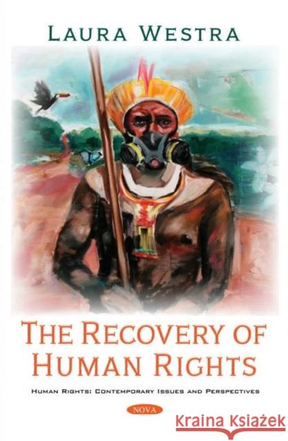 The Recovery of Human Rights Laura Westra 9781536184945