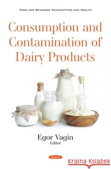 Consumption and Contamination of Dairy Products Egor Vagin   9781536186543 Nova Science Publishers Inc