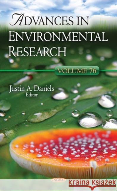 Advances in Environmental Research. Volume 76 Justin A. Daniels   9781536186857 Nova Science Publishers Inc