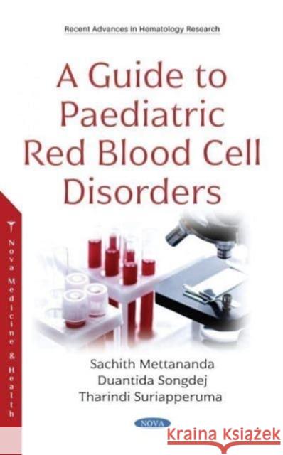 A Guide to Paediatric Red Blood Cell Disorder Sachith Mettananda   9781536186956 Nova Science Publishers Inc