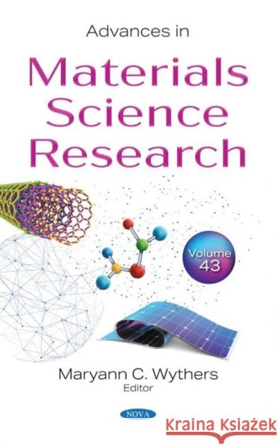 Advances in Materials Science Research. Volume 43 Maryann C. Wythers   9781536187168 Nova Science Publishers Inc