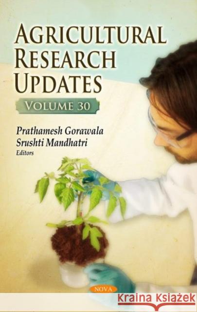 Agricultural Research Updates. Volume 30 Prathamesh Gorawala   9781536187199 Nova Science Publishers Inc