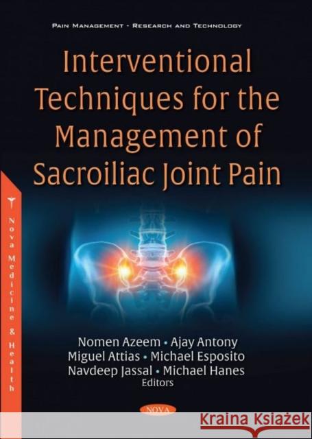 Interventional Techniques for the Management of Sacroiliac Joint Pain Nomen Azeem, MD   9781536187670 Nova Science Publishers Inc
