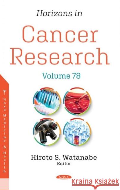 Horizons in Cancer Research. Volume 78 Hiroto S. Watanabe   9781536187731 Nova Science Publishers Inc
