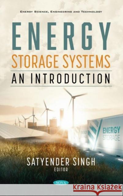 Energy Storage Systems: An Introduction Satyender Singh   9781536188738 Nova Science Publishers Inc