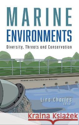 Marine Environments: Diversity, Threats and Conservation Lina Charles   9781536188745 Nova Science Publishers Inc
