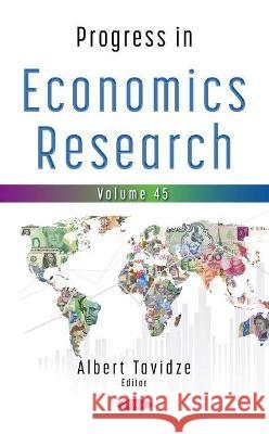 Progress in Economics Research. Volume 45 Albert Tavidze   9781536188806 Nova Science Publishers Inc