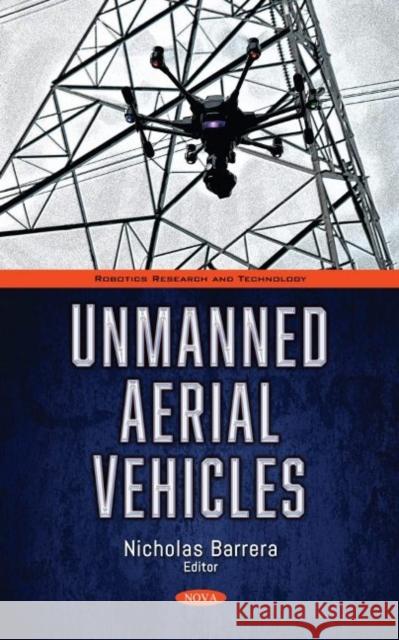 Unmanned Aerial Vehicles Nicholas Barrera   9781536189001 Nova Science Publishers Inc