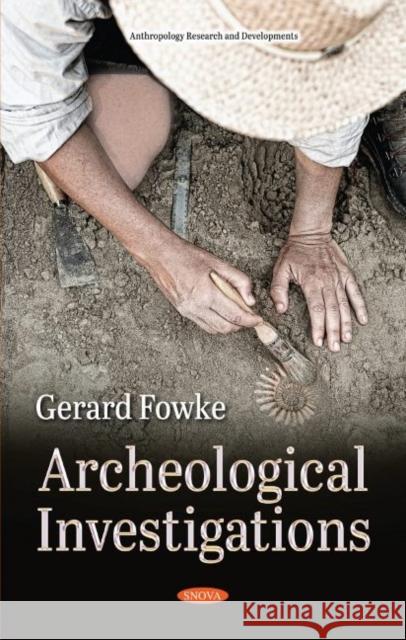 Archeological Investigations Gerard Fowke   9781536189162 Nova Science Publishers Inc