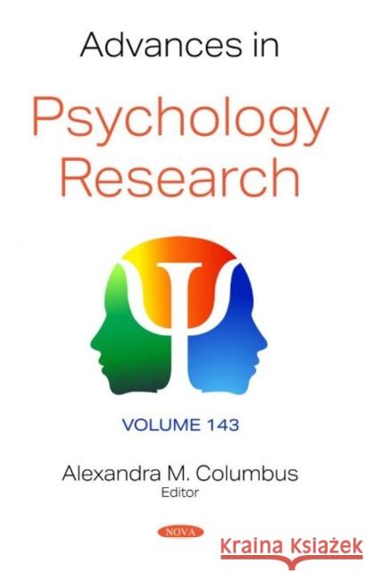 Advances in Psychology Research. Volume 143 Alexandra M. Columbus   9781536189209 Nova Science Publishers Inc