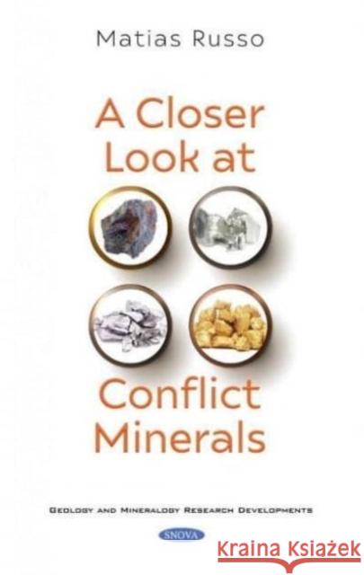 A Closer Look at Conflict Minerals Matias Russo   9781536189476 Nova Science Publishers Inc