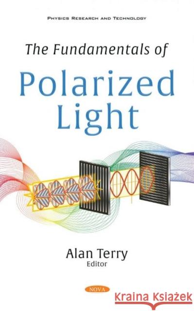 The Fundamentals of Polarized Light Alan Terry   9781536189773 Nova Science Publishers Inc