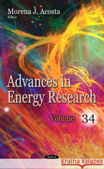 Advances in Energy Research. Volume 34 Morena J. Acosta   9781536189803 Nova Science Publishers Inc