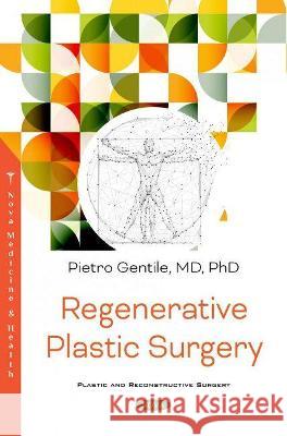Regenerative Plastic Surgery Pietro Gentile, MD, Ph.D.   9781536189889 Nova Science Publishers Inc