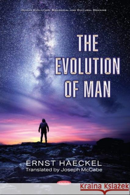 The Evolution of Man Ernst Haeckel   9781536190298 Nova Science Publishers Inc
