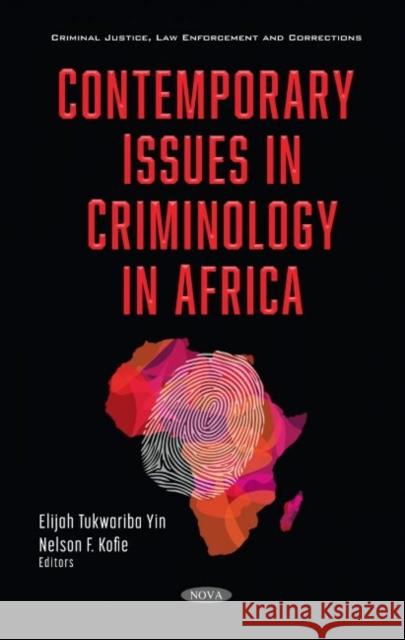 Contemporary Issues in Criminology in Africa Elijah Tukwariba Yin   9781536191097 Nova Science Publishers Inc