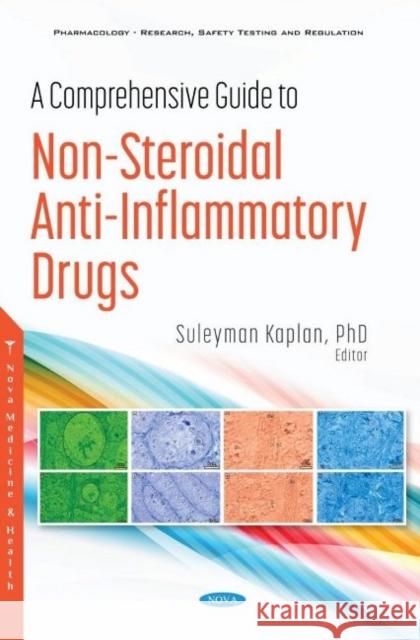A Comprehensive Guide to Non-Steroidal Anti-Inflammatory Drugs Suleyman Kaplan   9781536191288 Nova Science Publishers Inc