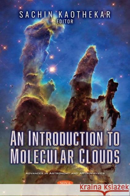 An Introduction to Molecular Clouds Sachin Kaothekar   9781536191783 Nova Science Publishers Inc