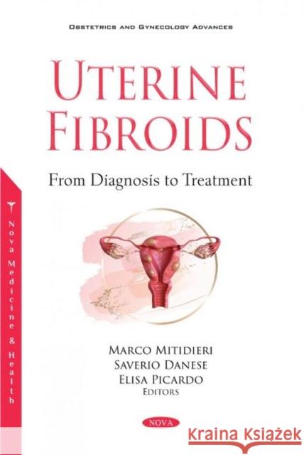 Uterine Fibroids from Diagnosis to Treatment Marco Mitidieri   9781536191844 Nova Science Publishers Inc