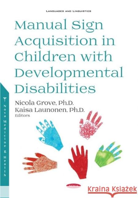 Manual Sign Acquisition in Children with Developmental Disabilities Nicola Grove   9781536192087 Nova Science Publishers Inc