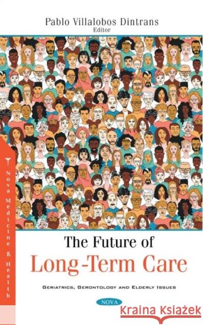 The Future of Long-Term Care Pablo Villalobos Dintrans   9781536192636 Nova Science Publishers Inc