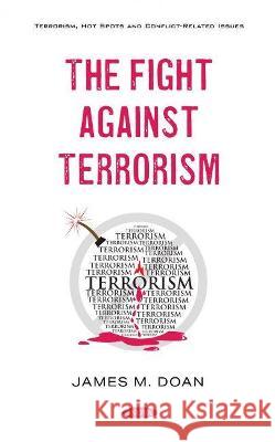 The Fight against Terrorism James M. Doan   9781536192667 Nova Science Publishers Inc