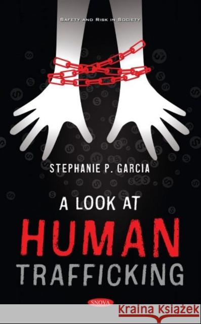 A Look at Human Trafficking Stephanie P. Garcia   9781536192674 Nova Science Publishers Inc