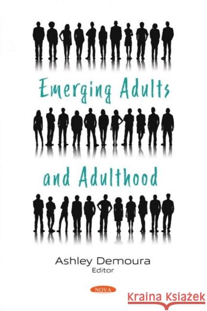 Emerging Adults and Adulthood Ashley Demoura   9781536192797 Nova Science Publishers Inc