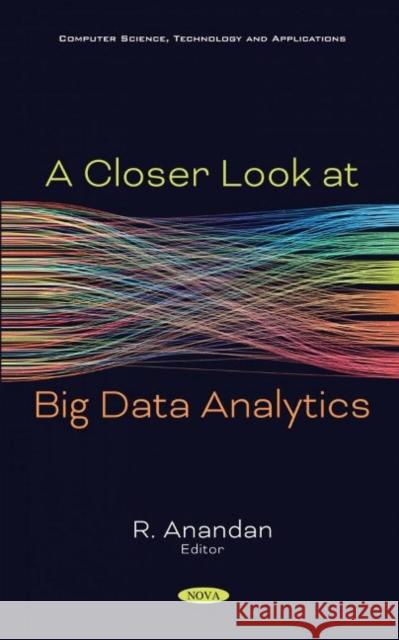 A Closer Look at Big Data Analytics R. Anandan   9781536193336