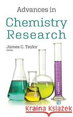 Advances in Chemistry Research. Volume 67 James C. Taylor   9781536193381 Nova Science Publishers Inc