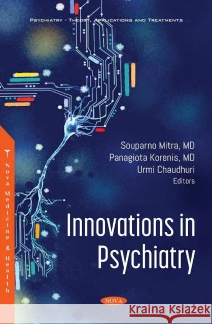 Innovations in Psychiatry Dr Panagiota Korenis, MD   9781536193657 Nova Science Publishers Inc