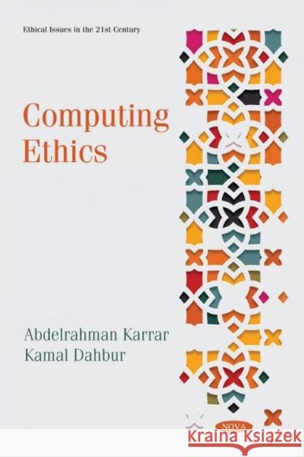 Computing Ethics Abdelrahman Karrar   9781536193787 Nova Science Publishers Inc