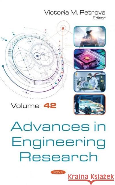 Advances in Engineering Research. Volume 42 Victoria M. Petrova   9781536193855 Nova Science Publishers Inc