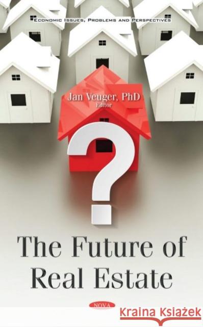 The Future of Real Estate Jan Veuger   9781536194142 Nova Science Publishers Inc