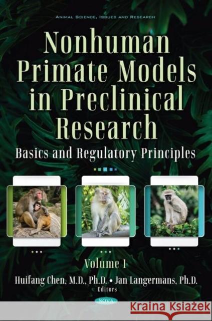 Nonhuman Primate Models in Preclinical Research: Basics and Regulatory Principles Huifang Chen   9781536194401 Nova Science Publishers Inc