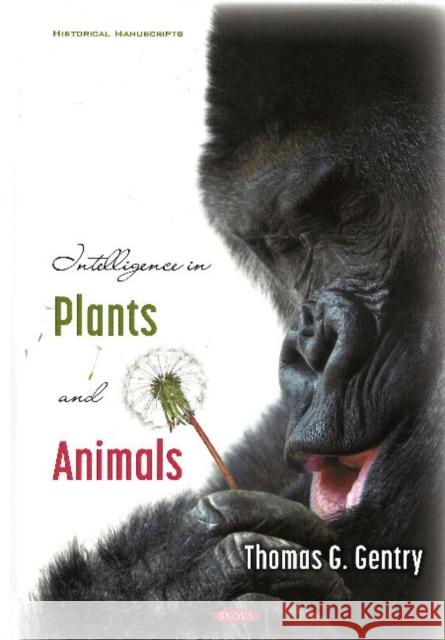 Intelligence in Plants and Animals Thomas G. Gentry   9781536194760