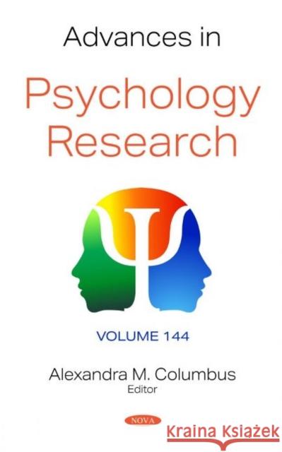 Advances in Psychology Research. Volume 144 Alexandra M. Columbus   9781536195422 Nova Science Publishers Inc