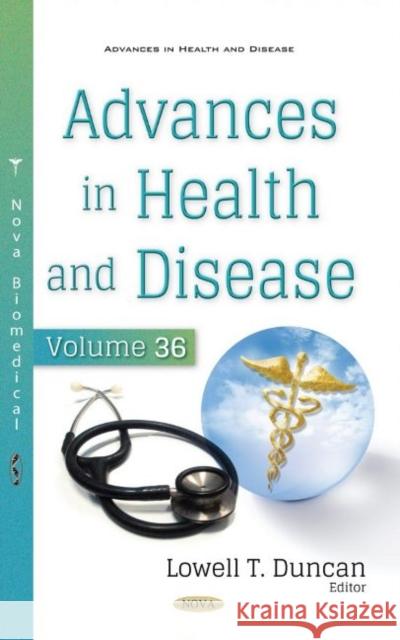 Advances in Health and Disease. Volume 36 Lowell T. Duncan   9781536195699 Nova Science Publishers Inc
