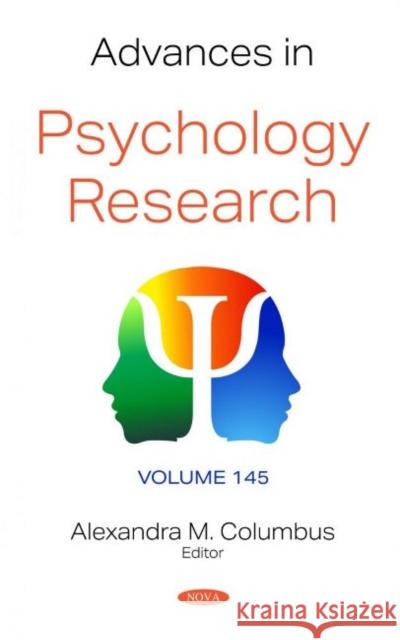 Advances in Psychology Research. Volume 145 Alexandra M. Columbus   9781536197518 Nova Science Publishers Inc