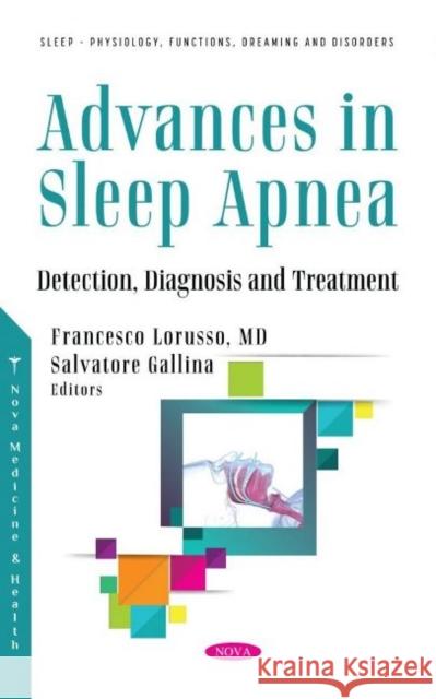 Advances in Sleep Apnea: Detection, Diagnosis and Treatment Francesco Lorusso   9781536197587 Nova Science Publishers Inc