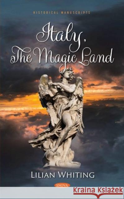 Italy, The Magic Land Lilian Whiting   9781536197853