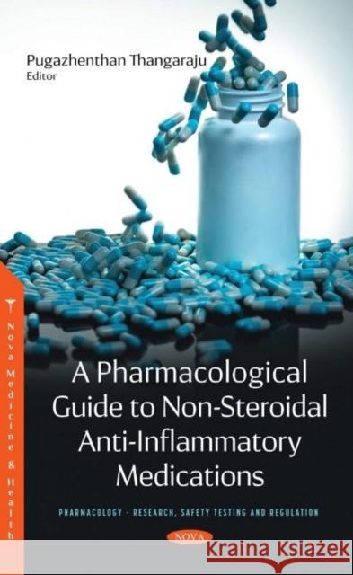 A Pharmacological Guide to Non-Steroidal Anti-Inflammatory Medications Pugazhenthan Thangaraju   9781536198362 Nova Science Publishers Inc