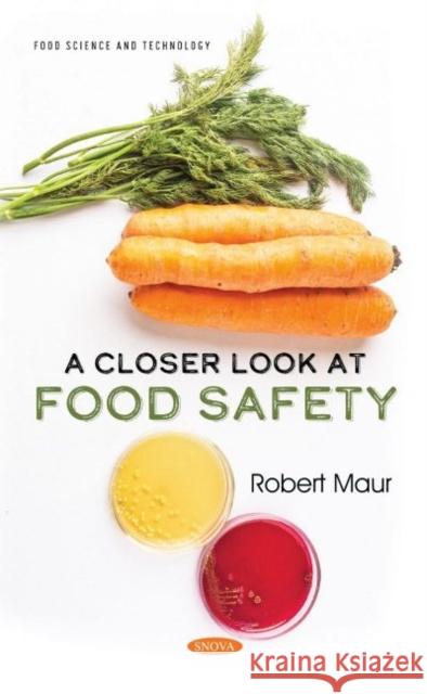 A Closer Look at Food Safety Robert Maur   9781536198454 Nova Science Publishers Inc