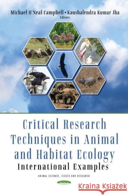 Critical Research Techniques in Animal and Habitat Ecology: International Examples Kaushalendra Kumar Jha   9781536198461 Nova Science Publishers Inc