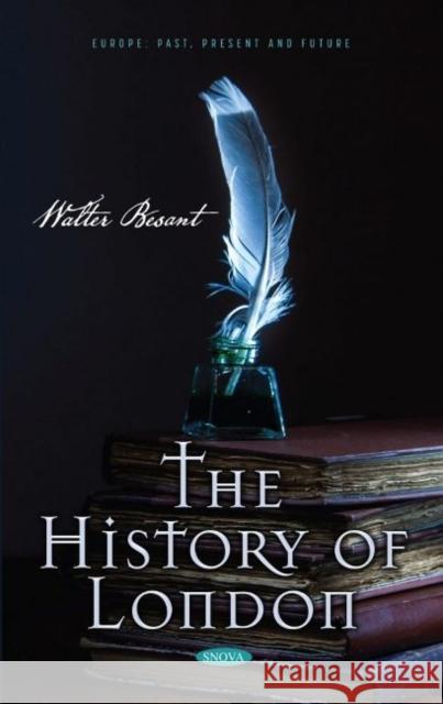 The History of London Walter Besant   9781536198676 Nova Science Publishers Inc