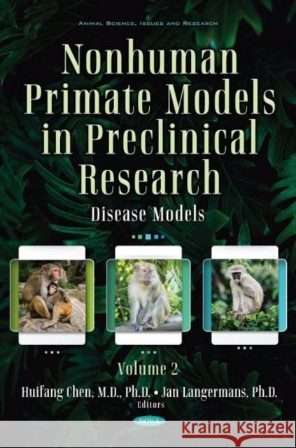 Nonhuman Primate Models in Preclinical Research. Volume 2: Disease Models Huifang Chen 9781536199147