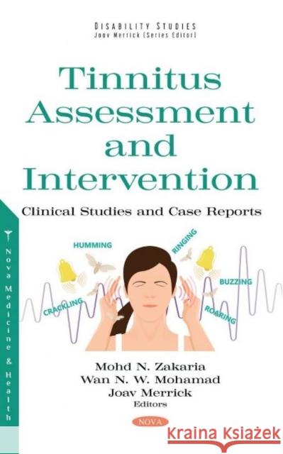 Tinnitus Assessment and Intervention: Clinical Studies and Case Reports Mohd N Zakaria   9781536199208 Nova Science Publishers Inc