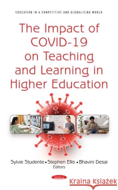 The Impact of COVID-19 on Teaching and Learning in Higher Education Sylvie Studente, PhD   9781536199475 Nova Science Publishers Inc