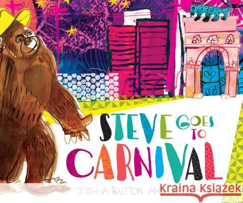 Steve Goes to Carnival Joshua Button Robyn Wells Joshua Button 9781536200348 Candlewick Press (MA)