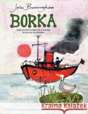 Borka: The Adventures of a Goose with No Feathers John Burningham John Burningham 9781536200409 Candlewick Press (MA)